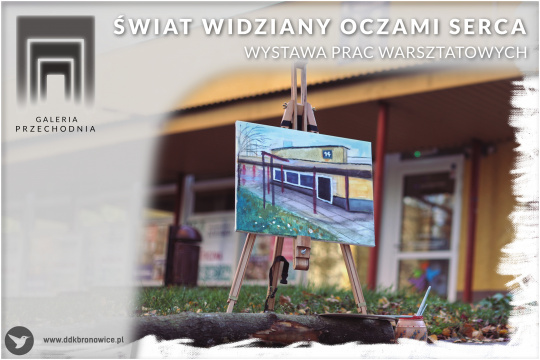 Świat widziany oczami serca - wystawa powarsztatowa