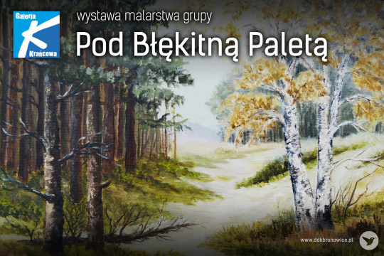 Wystawa malarstwa grupy „Pod Błękitną Paletą”